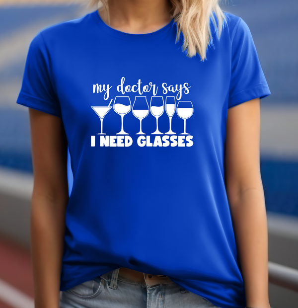 Premium T-Shirt, Funny Wine Shirt - Soft, stylish, Wine Lover Gift, Drink T-Shirt, Sarcastic Joke Tee with Wine Saying - My Doctor says I need glasses