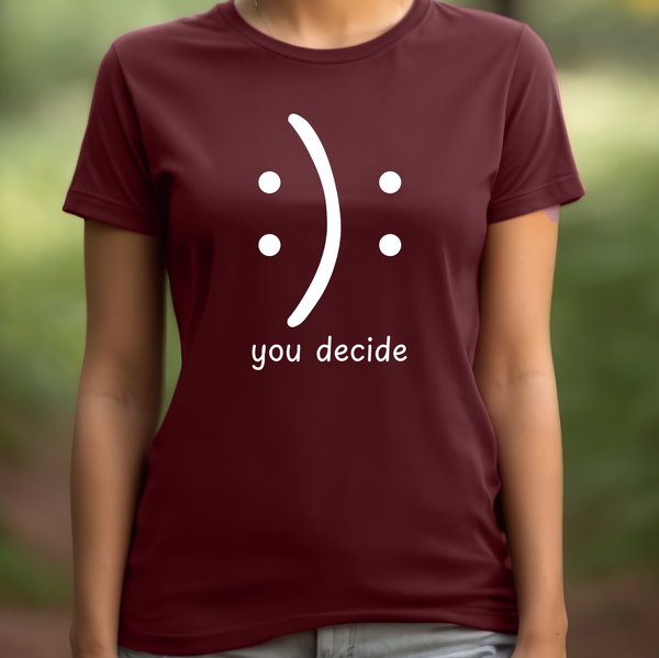Premium T-Shirt for Women, Funny Design, Cute & Stylish love Tee, Joke Graphic Shirt, Saying, Shirt Smile Gift - You Decide Smile B&W