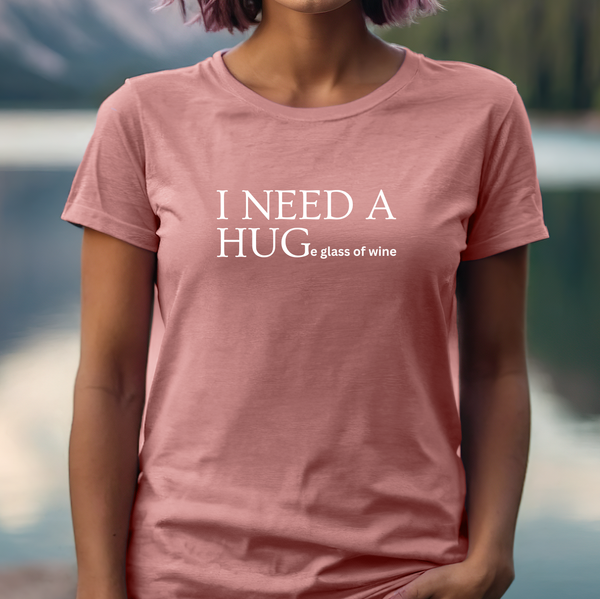 Premium T-Shirt for Women, Funny Design, Cute & Stylish love Tee, Joke Graphic Shirt, Saying, Shirt Sarcastic Gift - I need a huge glass of wine