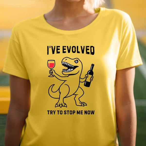 Premium T-Shirt for Women, Funny Design, Cute Love Tee, Joke Graphic Shirt, Saying, Shirt Sarcastic Gift - I've evolved Dinosaur wine Design