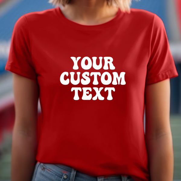 Custom Design Premium T-Shirt for Women, Personalized Design, Soft & Stylish Tee, Comfy Graphic Shirt, Saying, Shirt Gift