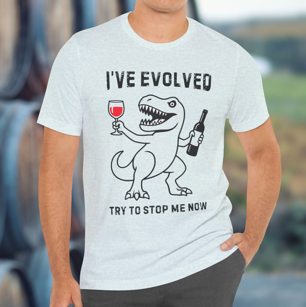 Premium T-Shirt for men, Funny Design, Stylish Tee, Wine Lover Shirt, Saying Shirt Sarcastic Gift, I've evolved Dinosaur B